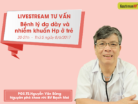 Livestream tư vấn Bệnh dạ dày nhiễm khuẩn Hp ở trẻ 08-06-2017 Livestream tư vấn Bệnh dạ dày nhiễm khuẩn Hp ở trẻ 08-06-2017